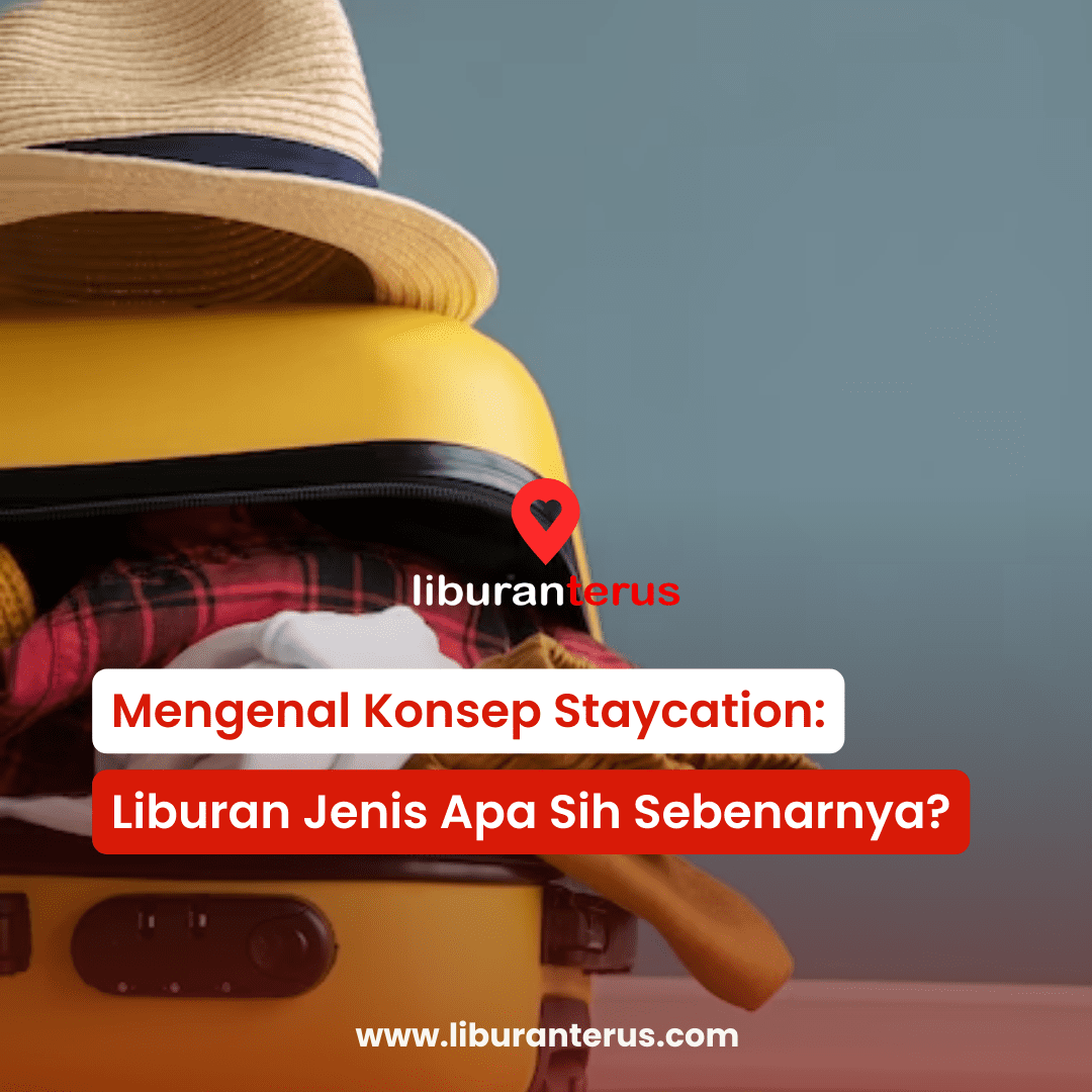 Mengenal Konsep Staycation: Liburan Jenis Apa Sih Sebenarnya? - Blog ...